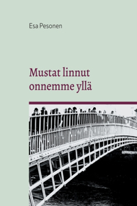 Mustat linnut onnemme yllä