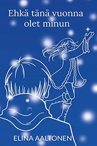 Ehka tana vuonna olet minun