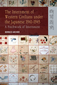 Internment of Western Civilians Under the Japanese 1941-1945