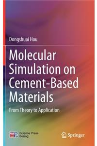Molecular Simulation on Cement-Based Materials