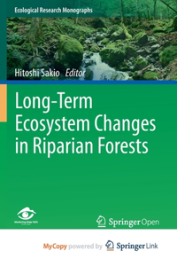 Long-Term Ecosystem Changes in Riparian Forests