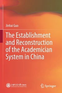 Establishment and Reconstruction of the Academician System in China