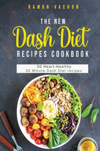 The New Dash Diet Recipes Cookbook