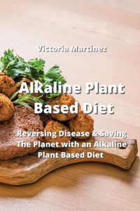Alkaline Plant Based Diet