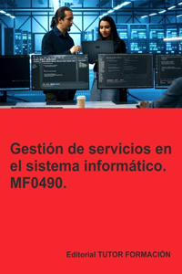 Gestión de servicios en el sistema informático. MF0490.