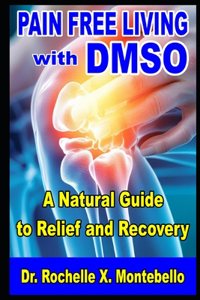 Pain-Free Living With DMSO