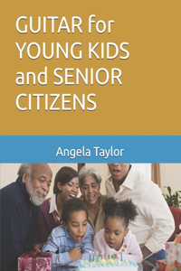 GUITAR for YOUNG KIDS and SENIOR CITIZENS