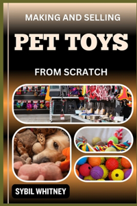 Making and Selling Pet Toys from Scratch