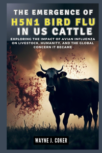 The Emergence of H5n1 Bird Flu in Us Cattle