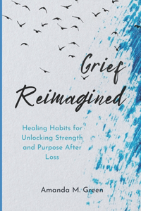 Grief Reimagined