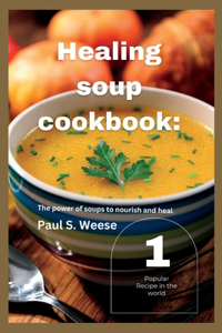 Healing soup cookbook