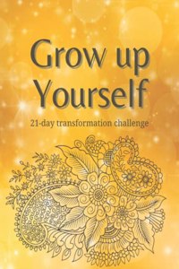 Grow up Yourself