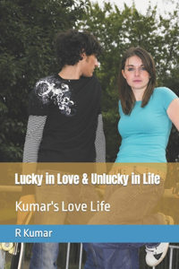 Lucky in Love & Unlucky in Life