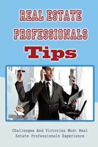 Real Estate Professionals Tips