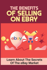 The Benefits Of Selling On eBay