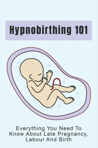 Hypnobirthing 101