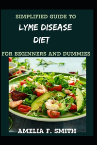 Simplified Guide To Lyme Disease Diet For Beginners And Dummies