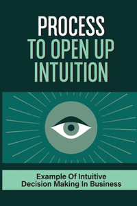 Process To Open Up Intuition