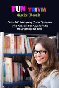 Fun Trivia Quiz Book