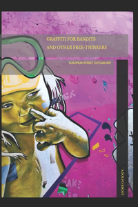 Graffiti for Bandits and Other Free-Thinkers