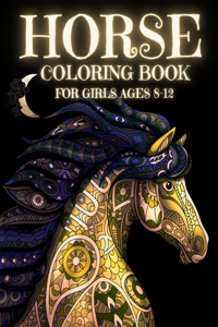 Horse Coloring Book For Girls Ages 8-12