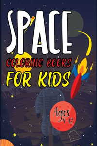 Space Coloring Books For Kids Ages 4-12: Doodle Space Coloring Book