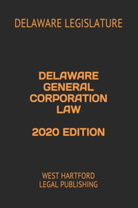 Delaware General Corporation Law 2020 Edition