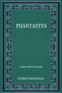 Phantastes - Large Print Edition