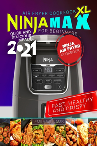 Ninja Max XL Air Fryer Cookbook for Beginners
