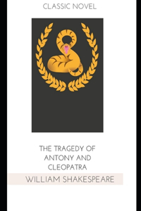 The Tragedy of Antony and Cleopatra