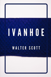 Ivanhoe by Walter Scott