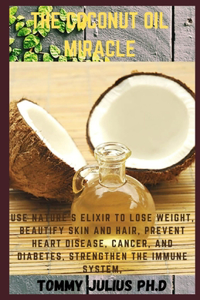 The Coconut Oil Miracle