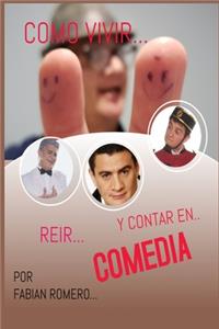 Cómo Vivir, Reír y Contar en Comedia