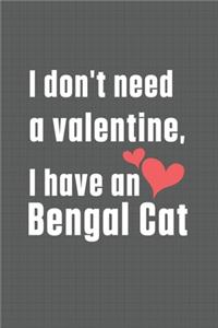I don't need a valentine, I have a Bengal Cat