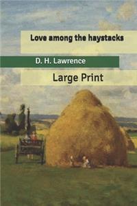 Love among the haystacks