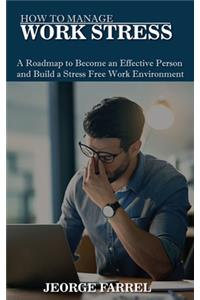 How to Manage Work Stress