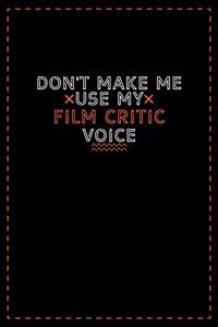 Don't Make Me Use My Film Critic Voice
