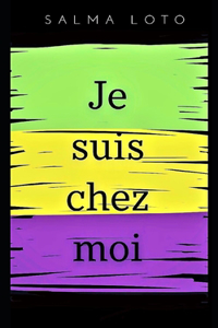 Je suis chez moi