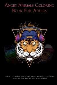 Angry Animals Coloring Book For Adults