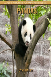 Pandas: Amazing Pictures & Fun Facts for Children