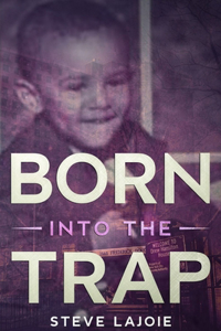 Born Into The Trap