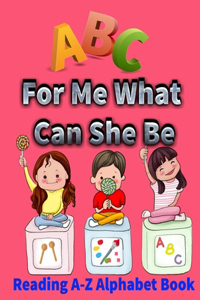 abc for me what can she be