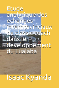 Etude analytique des echanges interprovinciaux de classic coach dans le developpement du Lualaba