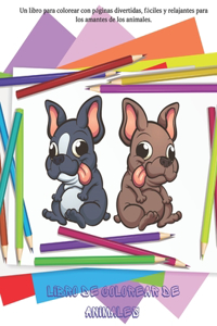Libro de colorear de animales - Un libro para colorear con páginas divertidas, fáciles y relajantes para los amantes de los animales