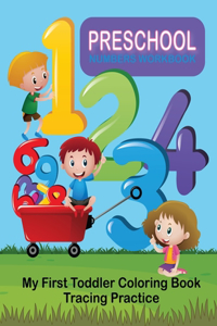 Preschool Numbers Workbook - My First Toddler Coloring Book Tracing Practice