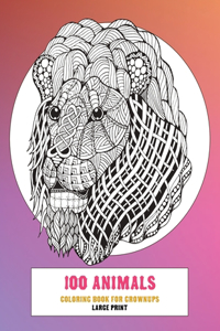 Coloring Book for Grownups - 100 Animals - Large Print