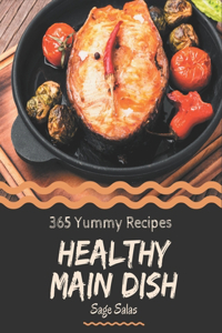 365 Yummy Healthy Main Dish Recipes