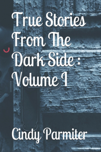 True Stories From The Dark Side