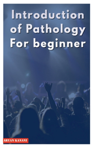 Introduction of Pathology For beginner