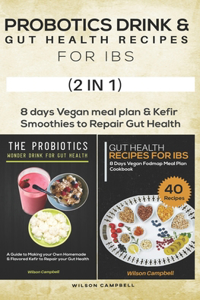 PROBOTICS DRINK & GUT HEALTH RECIPES FOR IBS (2 in 1)